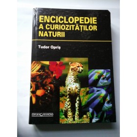 ENCICLOPEDIE  A  CURIOZITATILOR  NATURII - Tudor  OPRIS